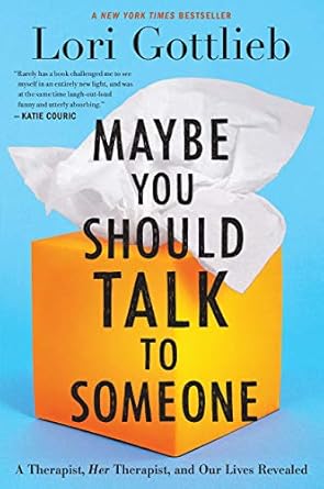 Maybe You Should Talk to Someone
