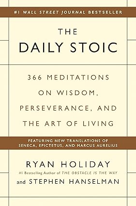 The Daily Stoic: 366 Meditations on Wisdom