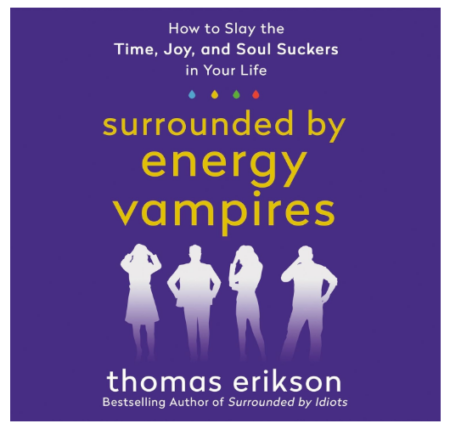 Surrounded by Energy Vampires